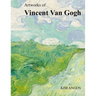 Artworks of Vincent Van Gogh