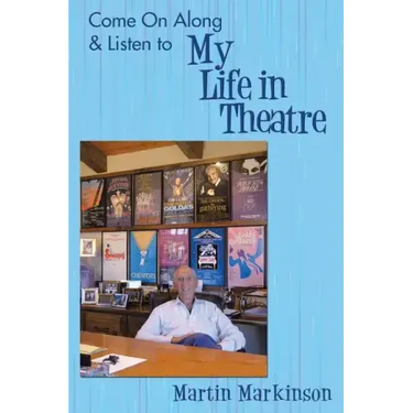 Come on Along & Listen to My Life in Theatre