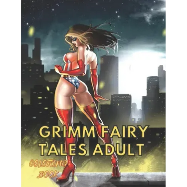 Grimm Fairy Tales Adult Coloring Book: Myths And Legends Sexy Princesses, and Fables Coloring Book