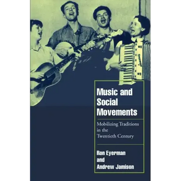 Music and Social Movements: Mobilizing Traditions in the Twentieth Century