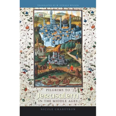 Pilgrims to Jerusalem in the Middle Ages