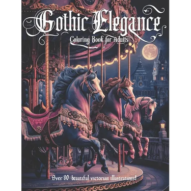 Gothic Elegance: A coloring book for adults with 84 elegant victorian era illustrations, with variety of scenes and architectual desing