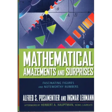 Mathematical Amazements and Surprises: Fascinating Figures and Noteworthy Numbers