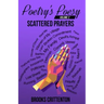 Poetry's Poesy Scattered Prayers
