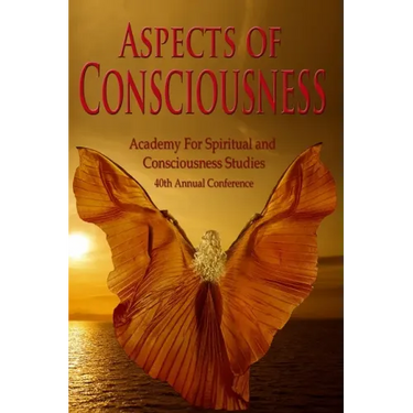 Aspects of Consciousness: Proceedings of the 40th Annual ASCS Conference