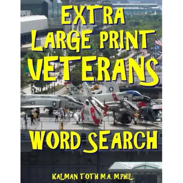 Extra Large Print Veterans Word Search: 133 Giant Print Themed Word Search Puzzles