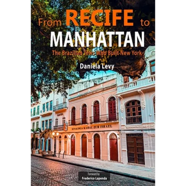 From Recife to Manhattan: The Jews Who Built New York