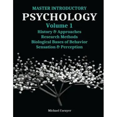 Master Introductory Psychology Volume 1: History and Approaches, Research Methods, Biological Bases of Behavior, Sensation & Perception