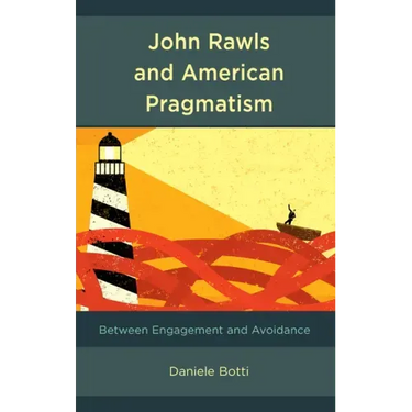 John Rawls and American Pragmatism: Between Engagement and Avoidance