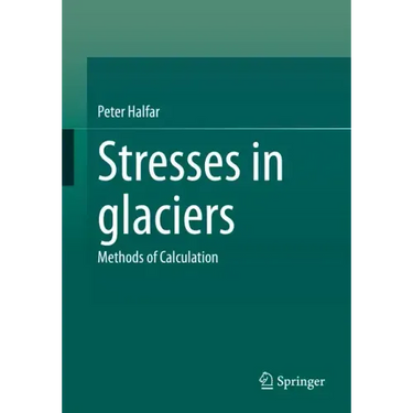 Stresses in Glaciers: Methods of Calculation
