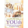 Empowered Youth: A Father and Son's Journey to Conscious Living