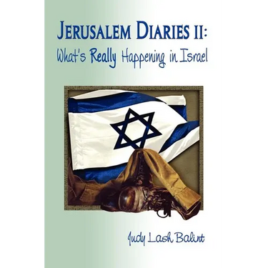Jerusalem Diaries II: What's Really Happening in Israel