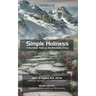 Simple Holiness: A Six-Week Walk on the Mountain of God