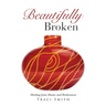 Beautifully Broken