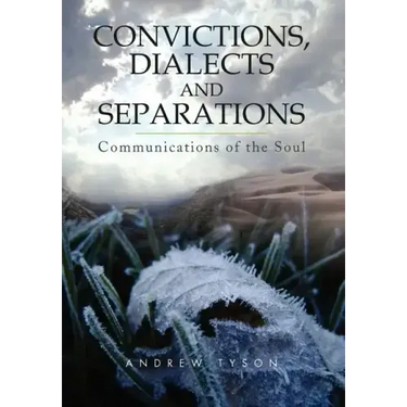 Convictions, Dialects and Separations: Communications of the Soul