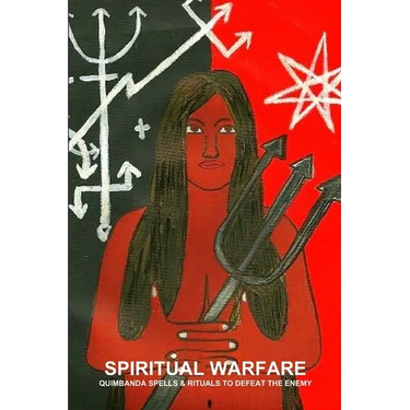 Spiritual Warfare, Quimbanda Spells & Rituals to Defeat the Enemy