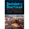 Decision in the Heartland: The Civil War in the West