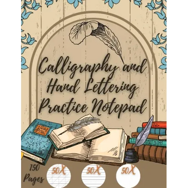 Calligraphy and Hand Lettering Practice: Beginner Practice - 150 Pages with Slanted Angle - Alphabet Practice Sheet - Dot Grid