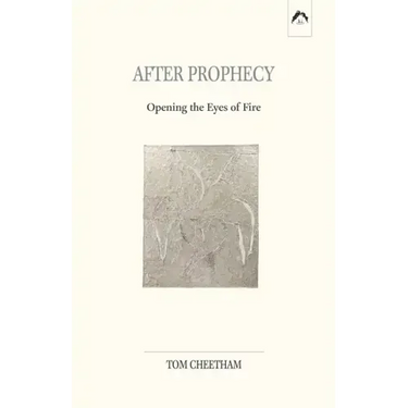 After Prophecy: Opening the Eyes of Fire