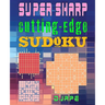 Super Sharp Cutting-Edge Sudoku: Three Sudoku Variants to Hone Your Brain