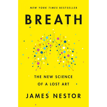 Breath: The New Science of a Lost Art