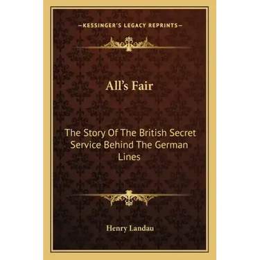 All's Fair: The Story of the British Secret Service Behind the German Lines