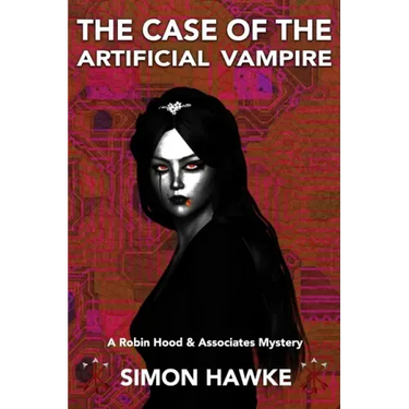 The Case of the Artificial Vampire: A Robin Hood & Associates Mystery