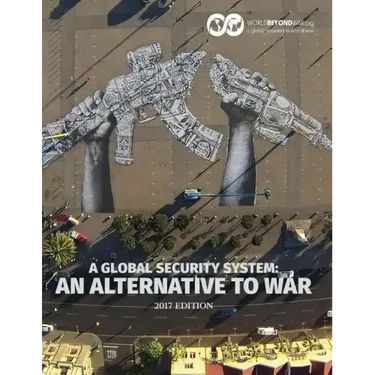 A Global Security System: An Alternative to War