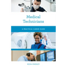 Medical Technicians: A Practical Career Guide