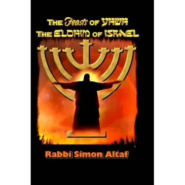 The Feasts of YHWH, the Elohim of Israel