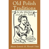 Old Polish Traditions in the Kitchen and at the Table