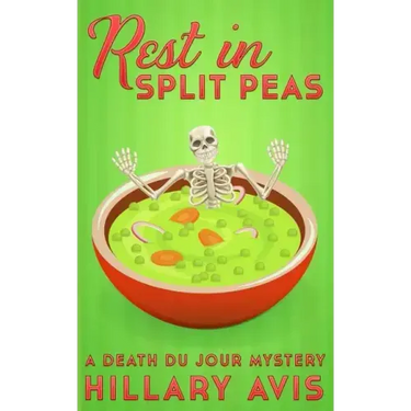 Rest In Split Peas: A Death du Jour Mystery #2