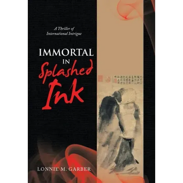 Immortal in Splashed Ink: A Thriller of International Intrigue