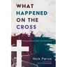 What Happened on the Cross: Forgiveness Not Punishment
