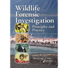 Wildlife Forensic Investigation: Principles and Practice