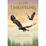 Unraveling: A Story of Wonder to Heal the Wounded Soul