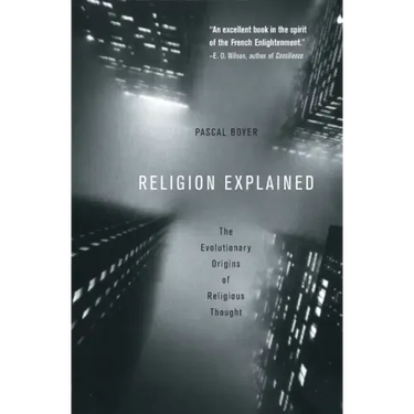 Religion Explained: The Evolutionary Origins of Religious Thought