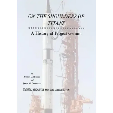 On The Shoulders of Titans: A History of Project Gemini