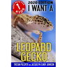 I Want A Leopard Gecko