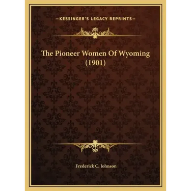 The Pioneer Women of Wyoming (1901)