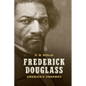 Frederick Douglass: America's Prophet