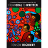 From Oral to Written: A Celebration of Indigenous Literature in Canada, 1980-2010