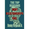 The Top Reasons Why Relationships Fail