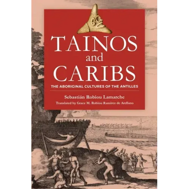 Tainos and Caribs: The Aboriginal Cultures of the Antilles