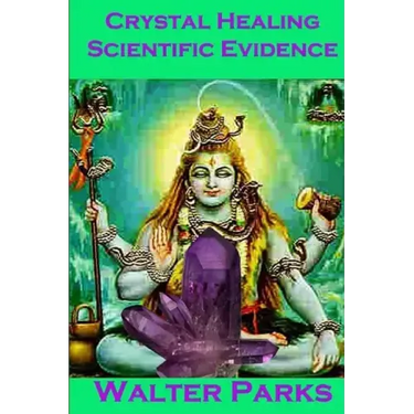 Crystal Healing Scientific Evidence