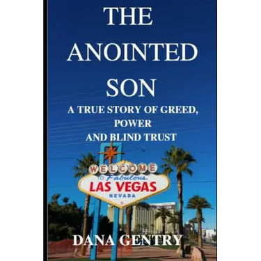 The Anointed Son: A True Story of Greed, Power and Blind Trust