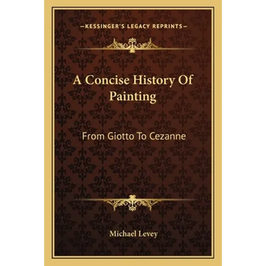 A Concise History Of Painting: From Giotto To Cezanne