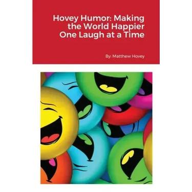 Hovey Humor: Making the World Happier One Laugh at a Time