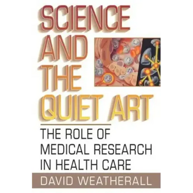 Science and the Quiet Art: The Role of Medical Research in Health Care