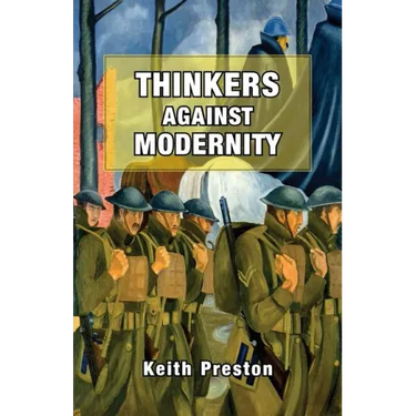 Thinkers Against Modernity